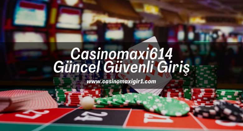 Casinomaxi614-casinomaxigiris-casinomaxigir1